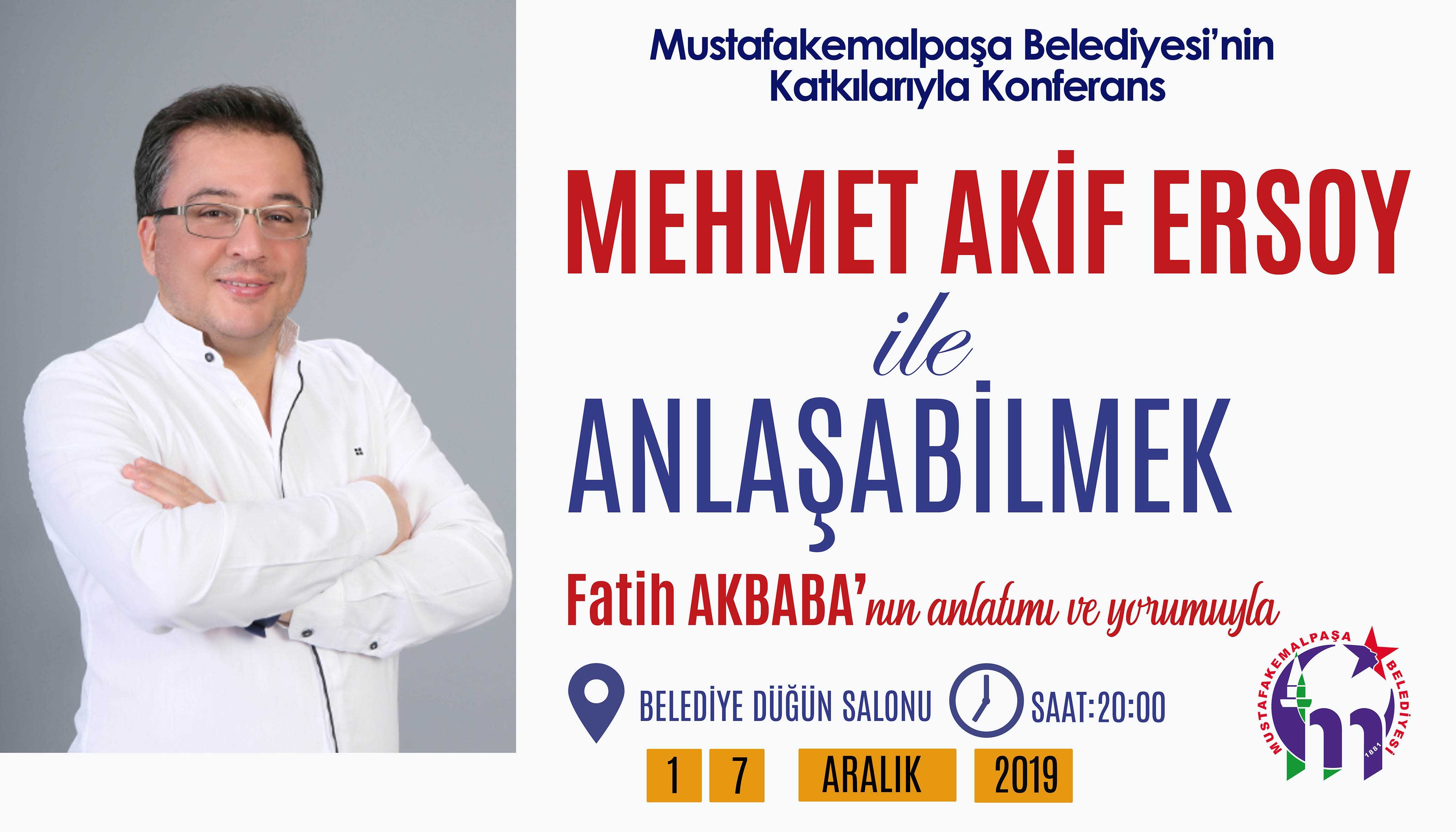YAZAR AKBABA, İSTİKLAL ŞAİRİ MEHMET AKİF ERSOY'U ANLATACAK